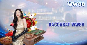 Baccarat WW88 - Hình thức chơi Baccarat WW88 siêu hấp dẫn nhất thị trường